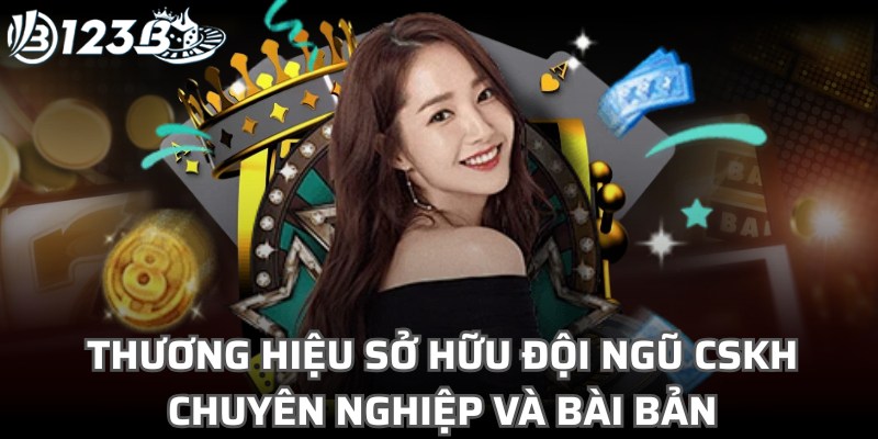 Thương hiệu tự hào sở hữu đội ngũ CSKH chuyên nghiệp và bài bản