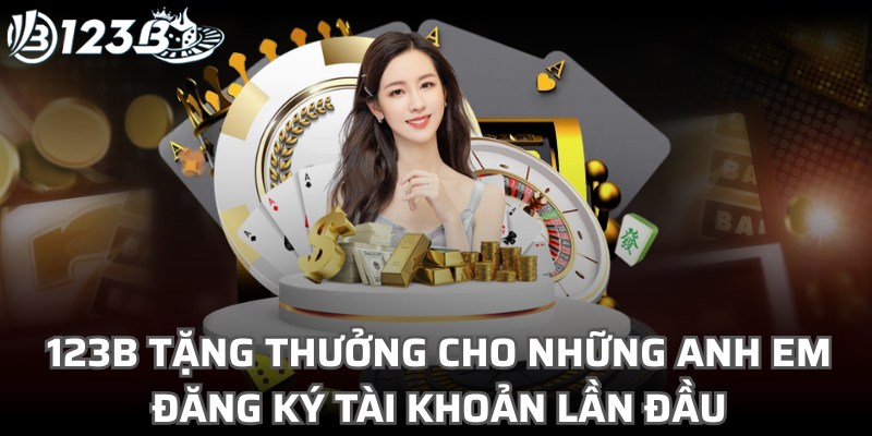 123B tặng thưởng cho những anh em đăng ký tài khoản lần đầu