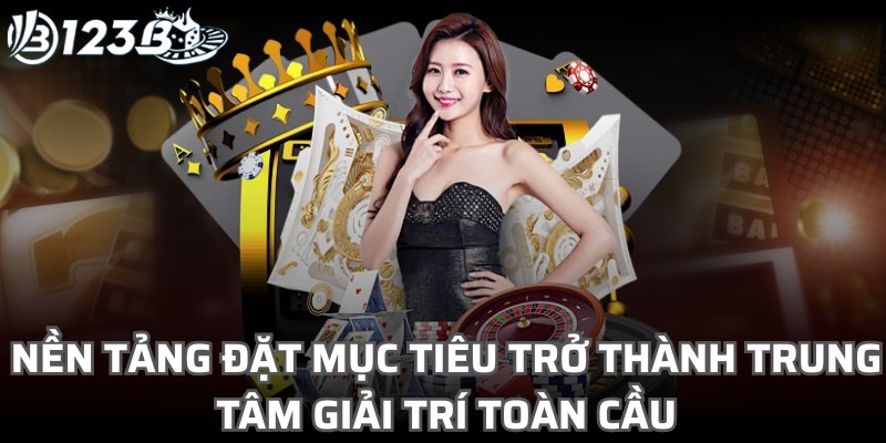 Nền tảng đặt mục tiêu trở thành trung tâm giải trí trực tuyến toàn cầu