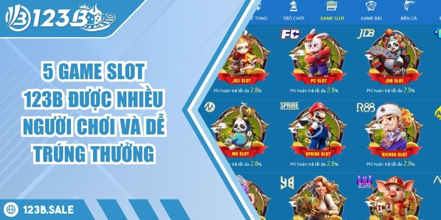 5 game slot 123B được nhiều người chơi