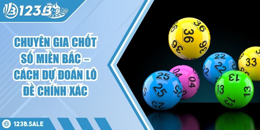 chuyên gia chốt số miền Bắc