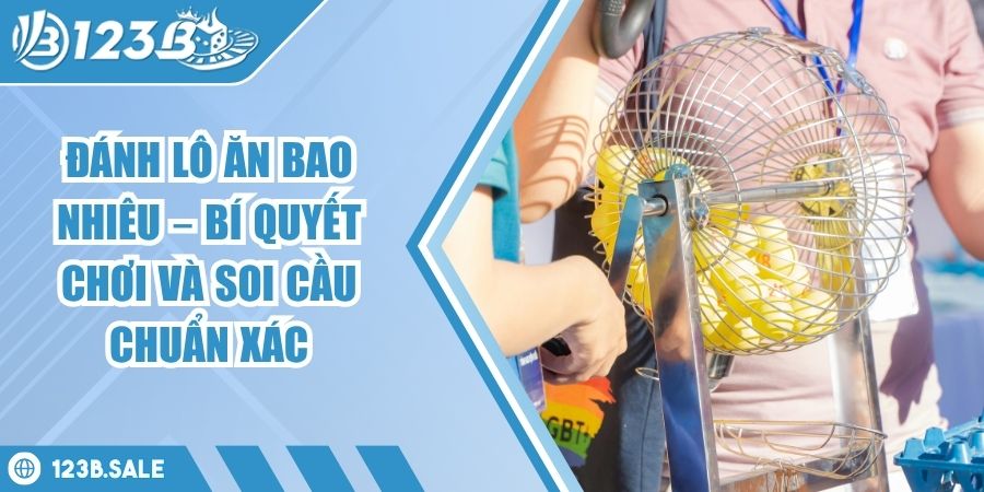 đánh lô ăn bao nhiêu